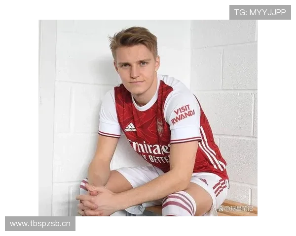 厄德高在阿森纳体系中的战术核心地位解析